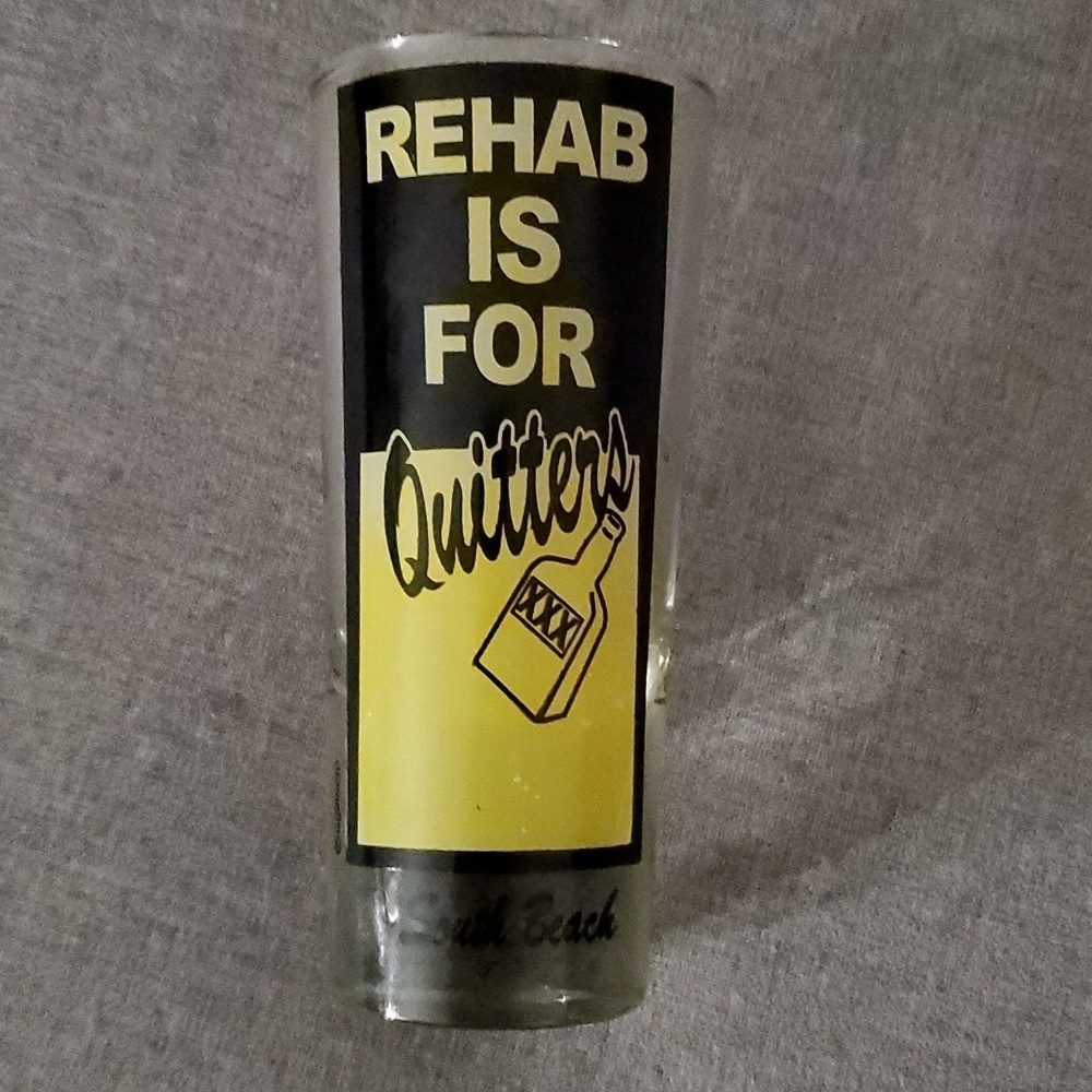 Rehab is for quitters extra large shot glass fun memento South Beach ( Florida )